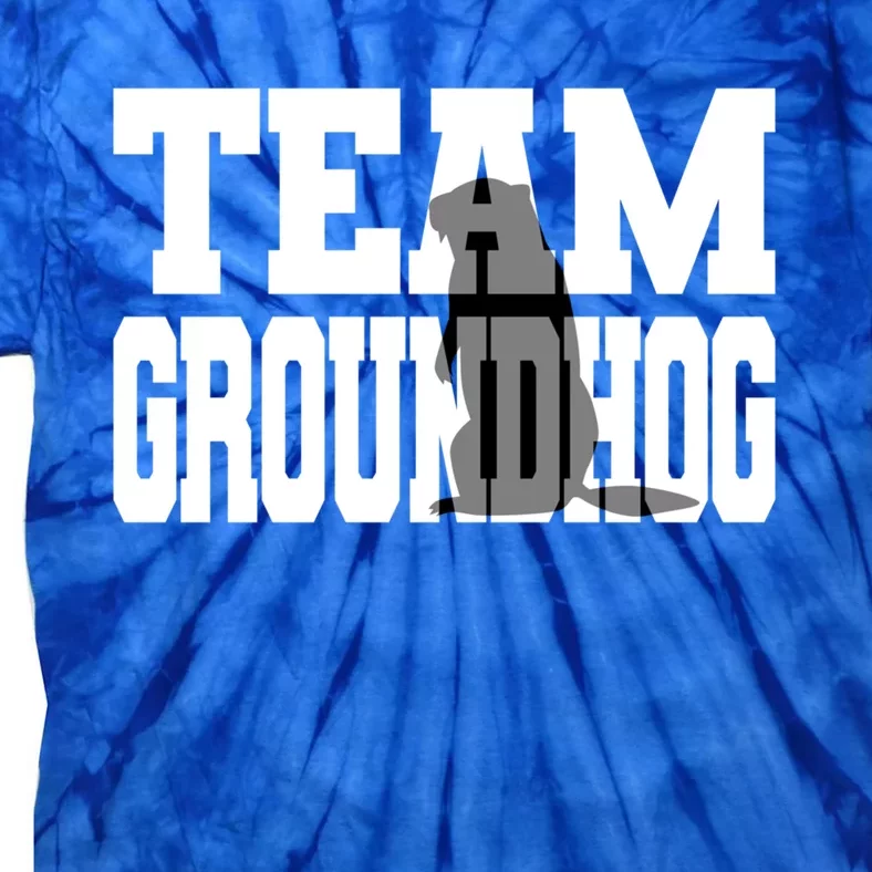 Team Groundhog Gift Fun Matching Groundhog Day Design Gift Tie-Dye T-Shirt