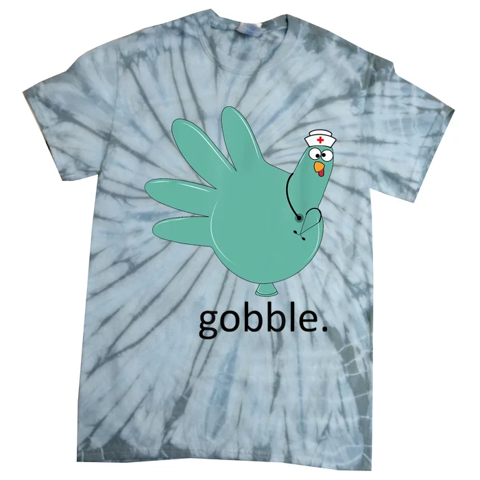 Turkey Gobble Glove Thanksgivin Nurse Medical Thankful Nurse Tie-Dye T-Shirt