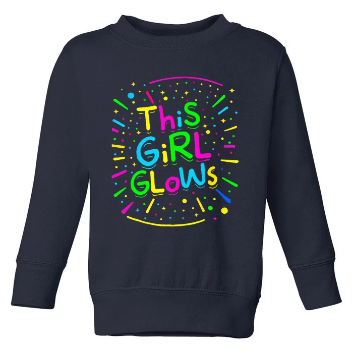 This Girl Glows Tie Dye Bright Colors 80S And 90S Toddler Sweatshirt