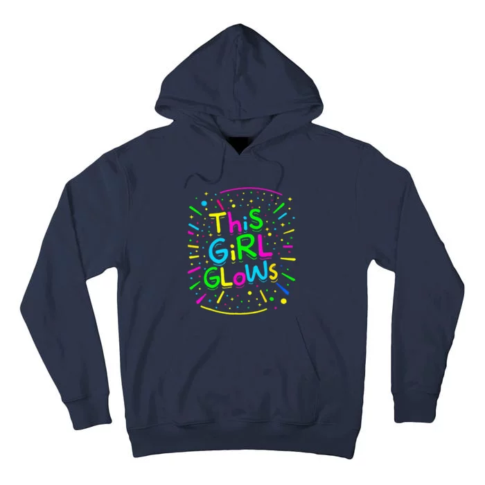 This Girl Glows Tie Dye Bright Colors 80S And 90S Tall Hoodie