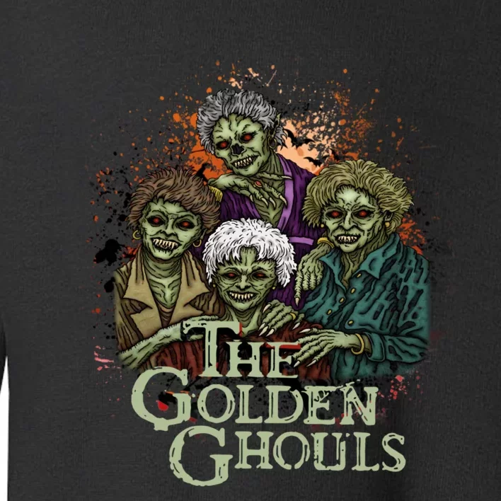 The Golden Ghouls Halloween Zombie Funny Halloween Toddler Sweatshirt