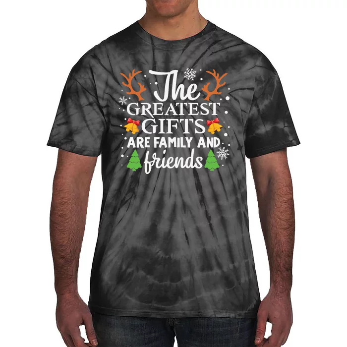 The Greatest Gifts Are Family And Friends Tie-Dye T-Shirt