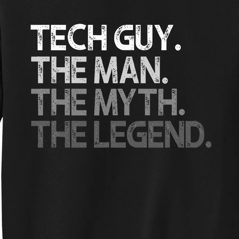 Tech Guy Gift The Man Myth Legend Sweatshirt