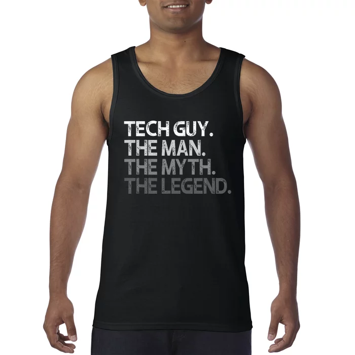 Tech Guy Gift The Man Myth Legend Tank Top