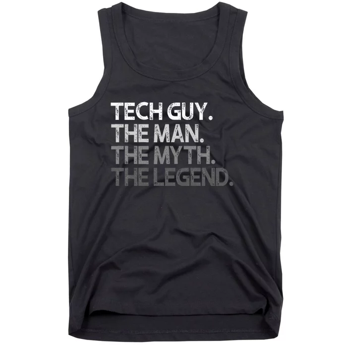 Tech Guy Gift The Man Myth Legend Tank Top