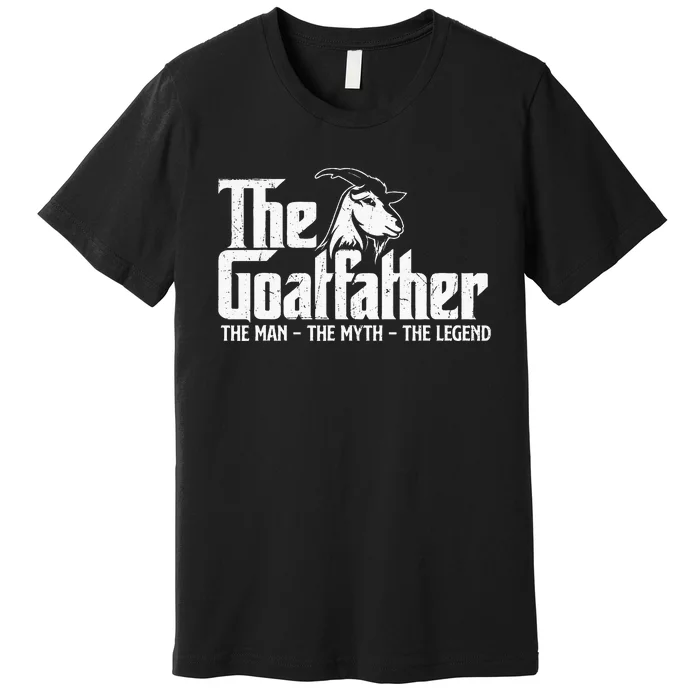 The Goatfather Goat Owner Animal Farmer Rancher Farming Premium T-Shirt