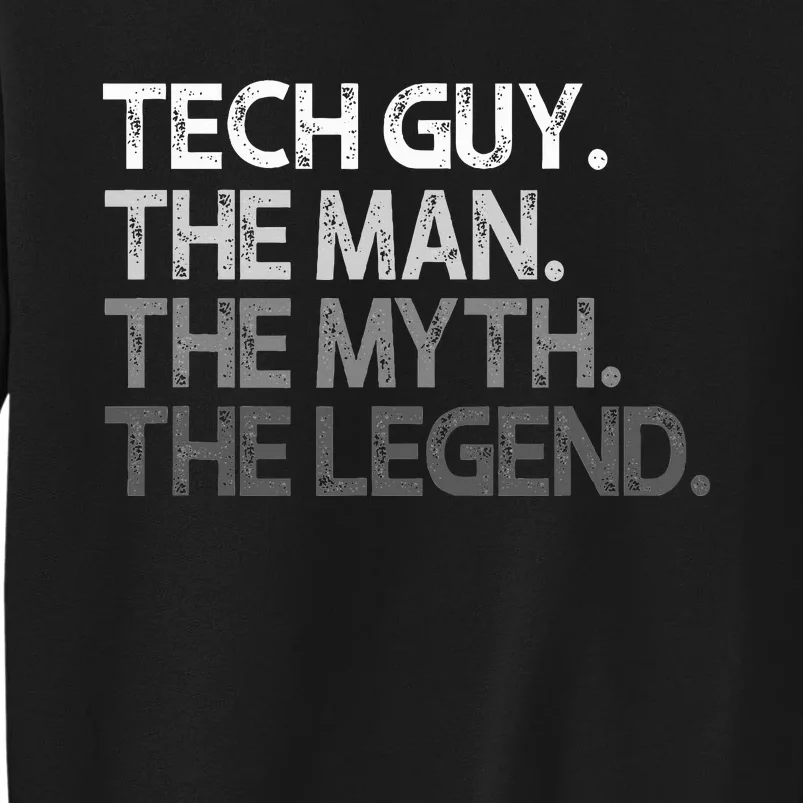 Tech Guy Gift The Man Myth Legend Sweatshirt