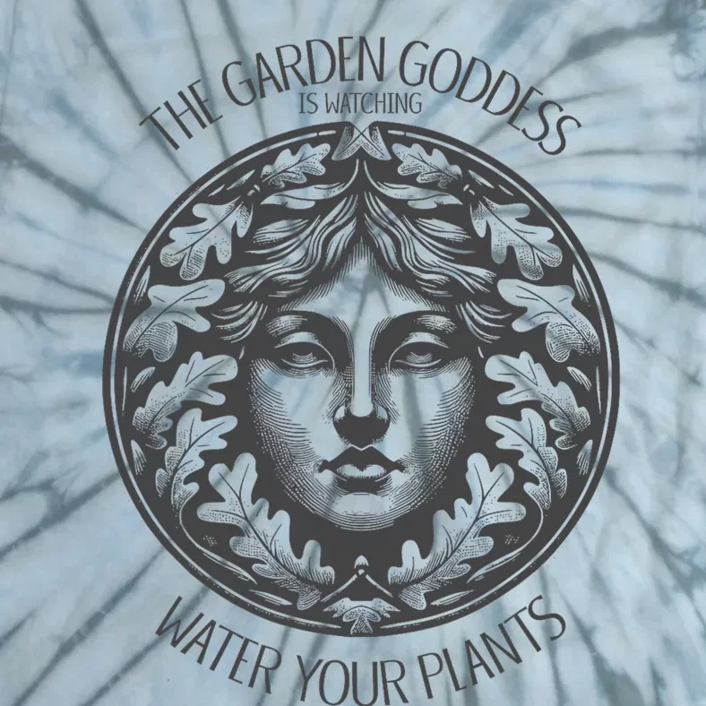 The Garden Goddess Is Watching Water Your Plant Tie-Dye T-Shirt