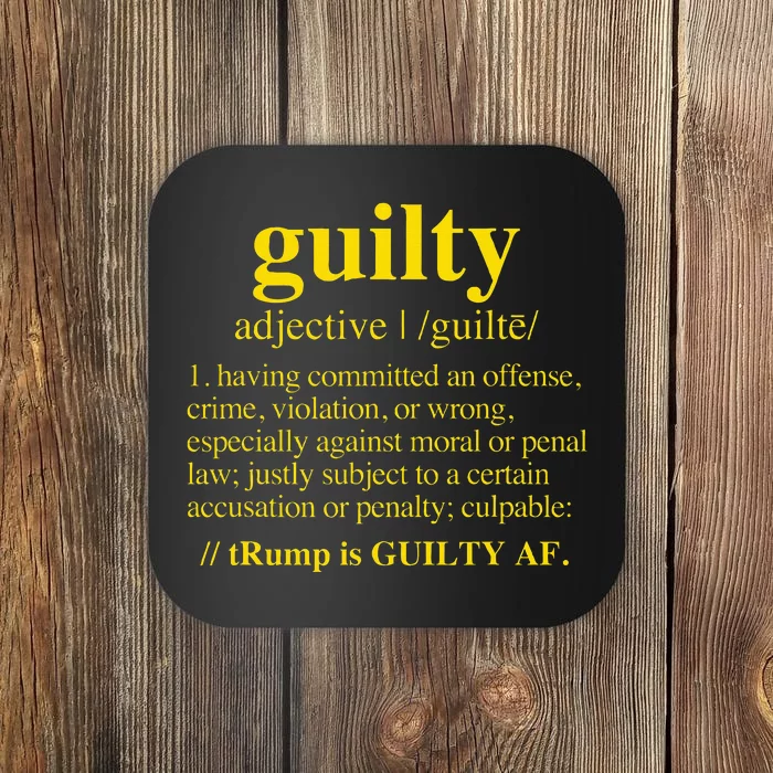 Trump Guilty Guilty Definition Coaster