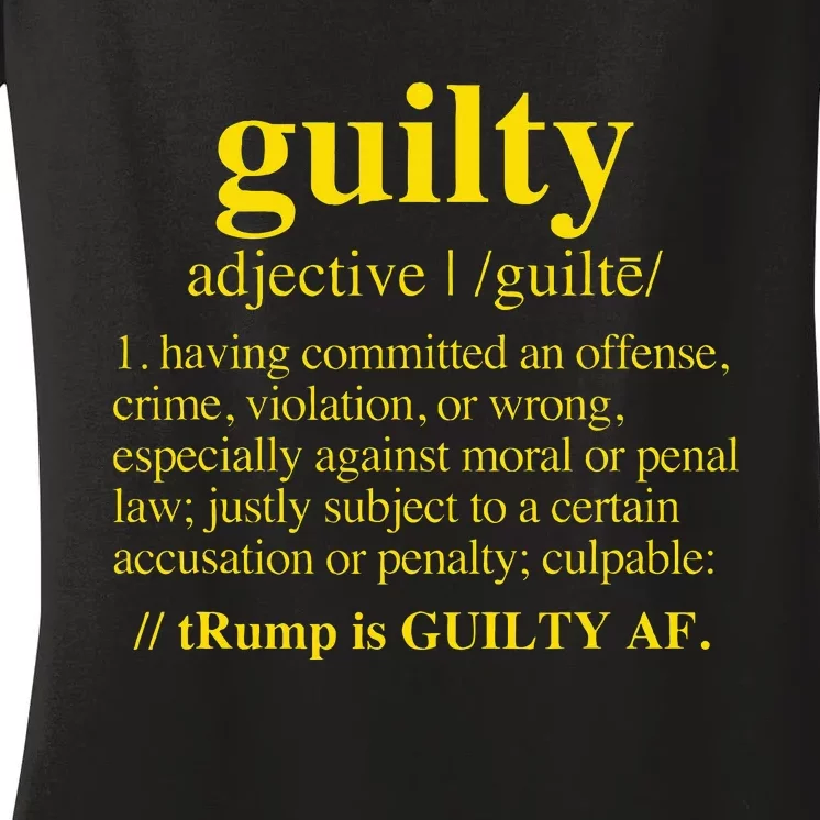 Trump Guilty Guilty Definition Women's V-Neck T-Shirt