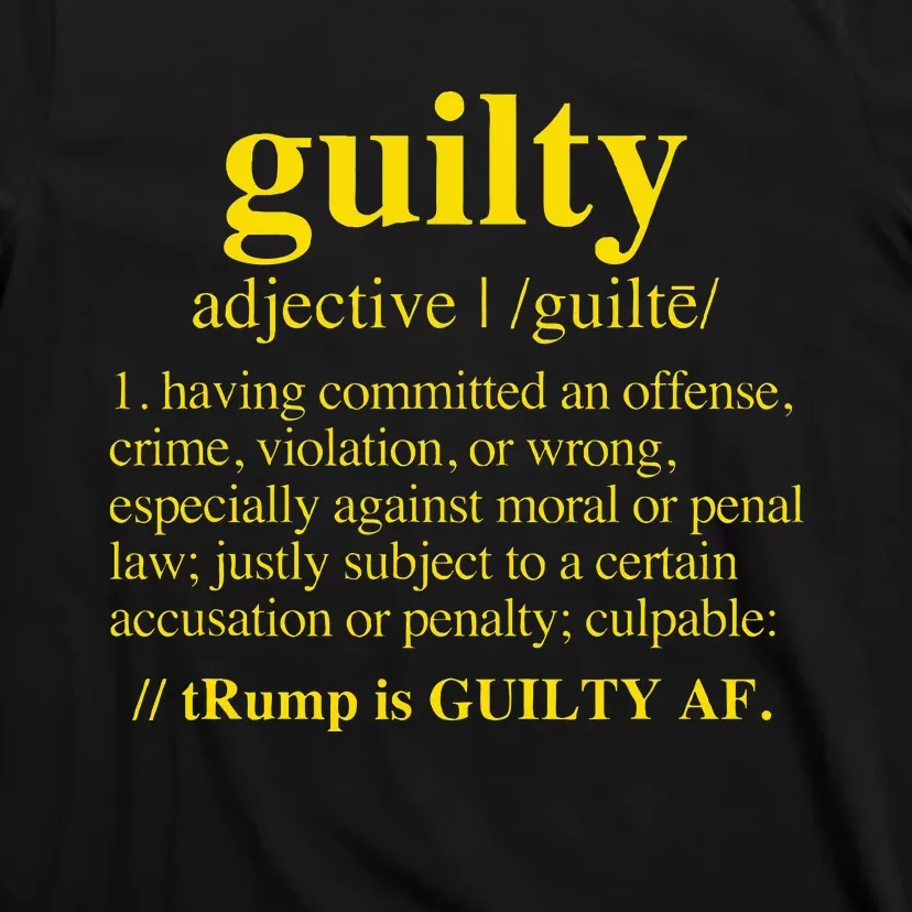 Trump Guilty Guilty Definition T-Shirt