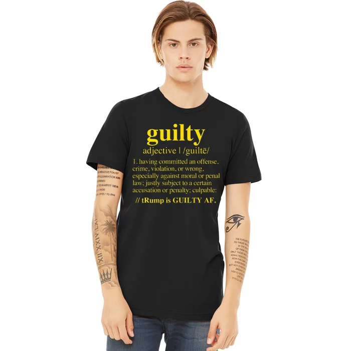 Trump Guilty Guilty Definition Premium T-Shirt