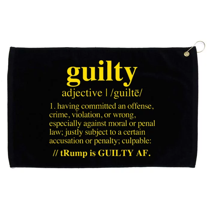 Trump Guilty Guilty Definition Grommeted Golf Towel