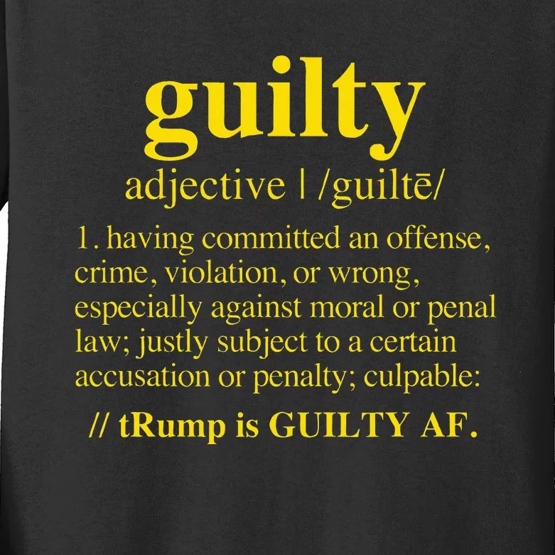 Trump Guilty Guilty Definition Kids Long Sleeve Shirt