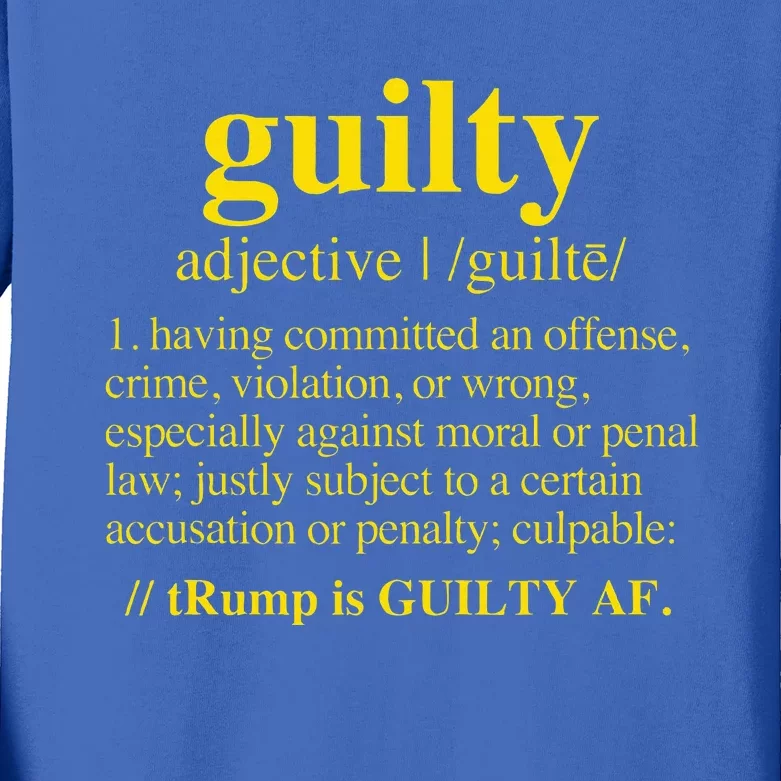 Trump Guilty Guilty Definition Kids Long Sleeve Shirt