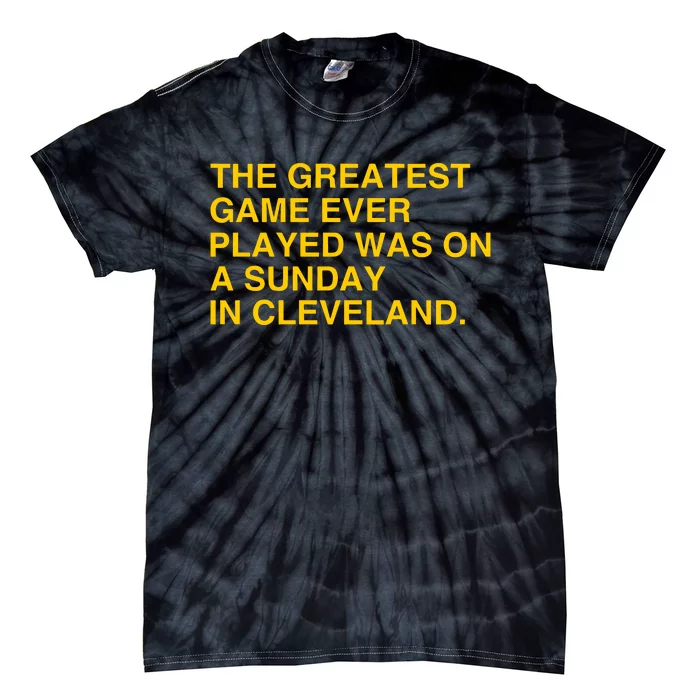 The Greatest Game Ever Played Was On A Sunday In Cleveland Tie-Dye T-Shirt