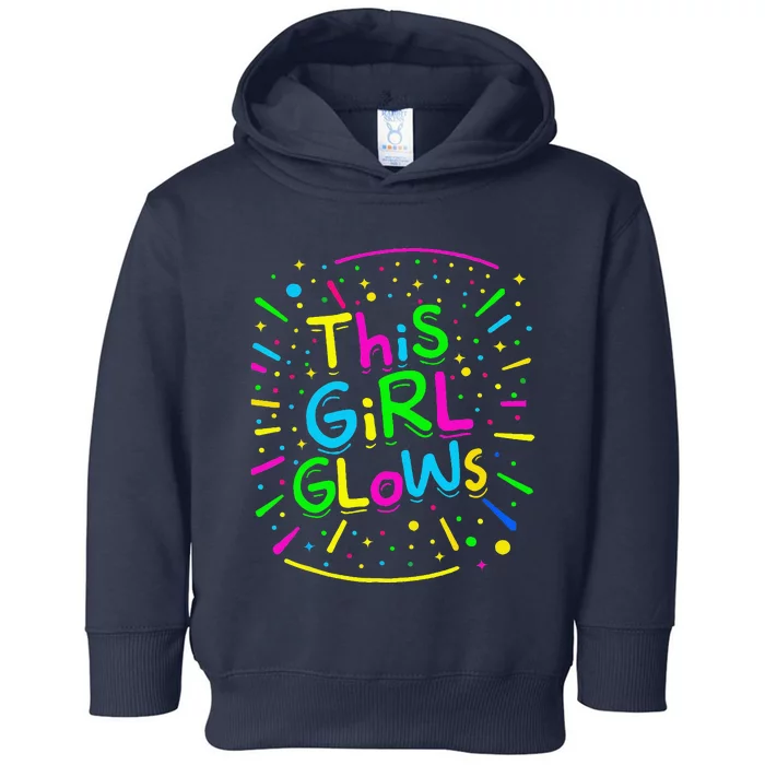 This Girl Glows For Tie Dye Bright Colors 80s And 90s Toddler Hoodie