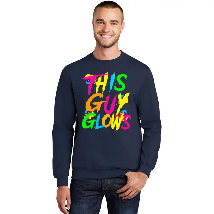 This Guy Glows Cute Boy Man Party Team Tall Sweatshirt