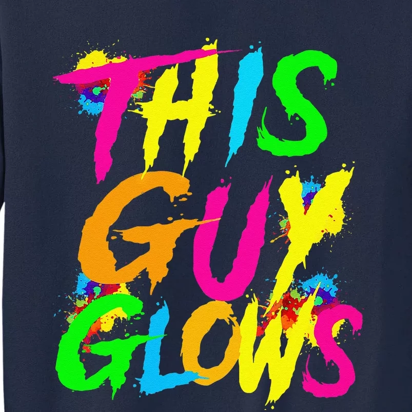 This Guy Glows Cute Boy Man Party Team Tall Sweatshirt