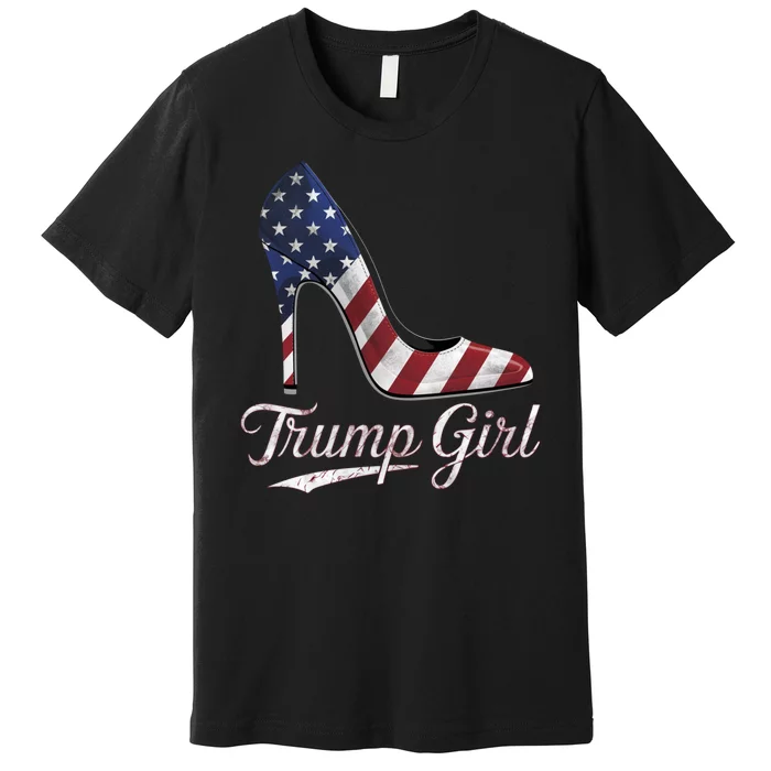 Trump Girl High Heels Stilettos American Flag Trump 2024 Premium T-Shirt