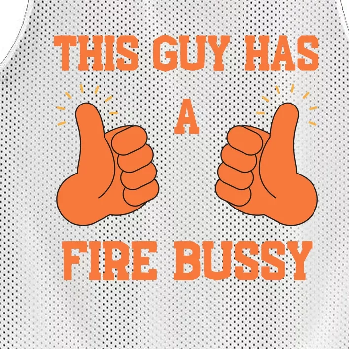 This Guy Has A Fire Bussy Mesh Reversible Basketball Jersey Tank