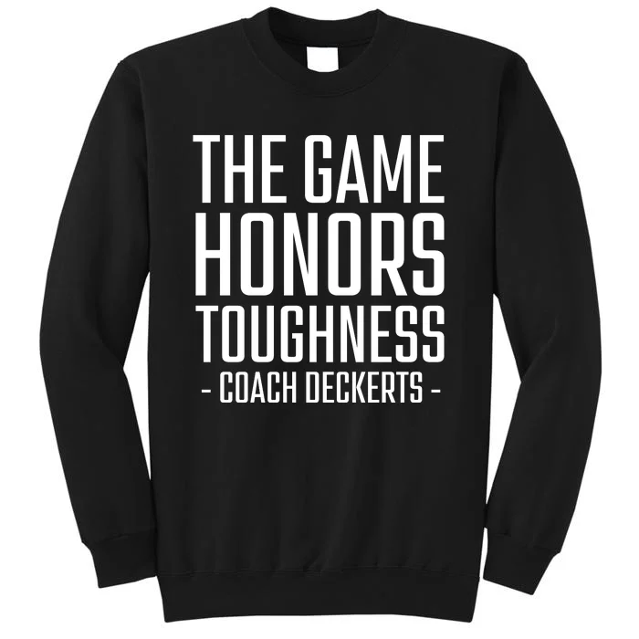 The Game Honors Toughness Coach Deckerts Sweatshirt