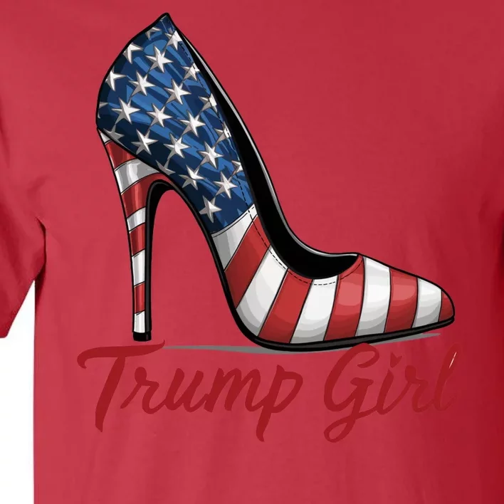 Trump Girl High Heels Stilettos American Flag Trump 2024 Election Season Attire Tall T-Shirt