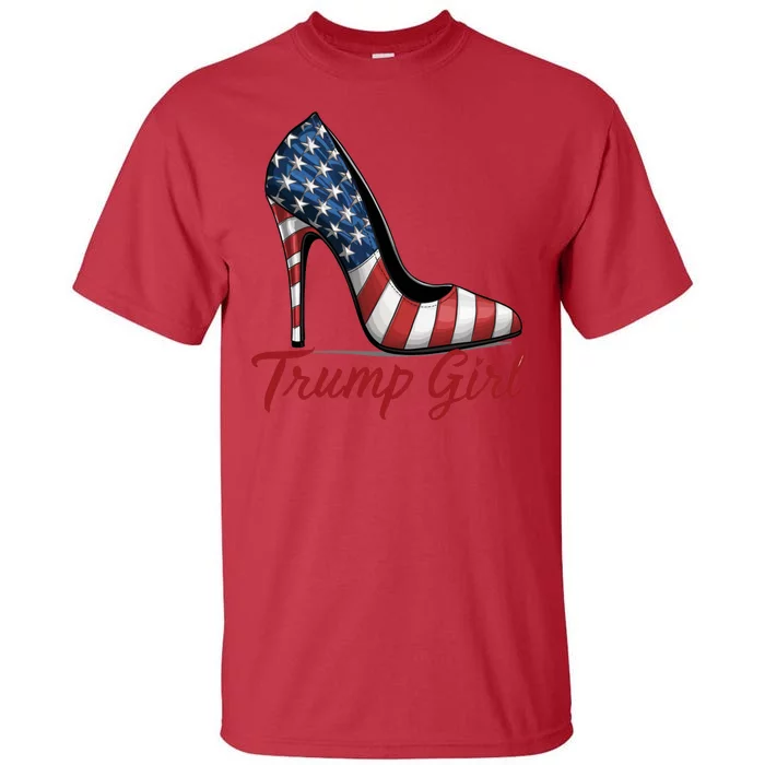 Trump Girl High Heels Stilettos American Flag Trump 2024 Election Season Attire Tall T-Shirt