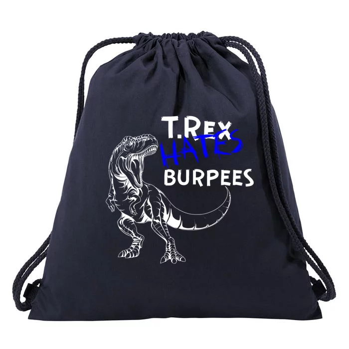 Tmeaningful Giftrex Hates Burpees Dinosaur Workout Gym Gift Drawstring Bag