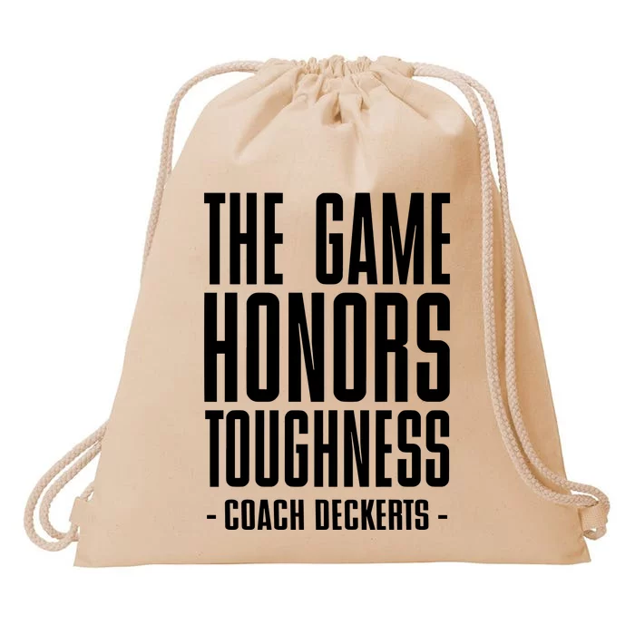 The Game Honors Toughness Coach Brent Deckerts Drawstring Bag