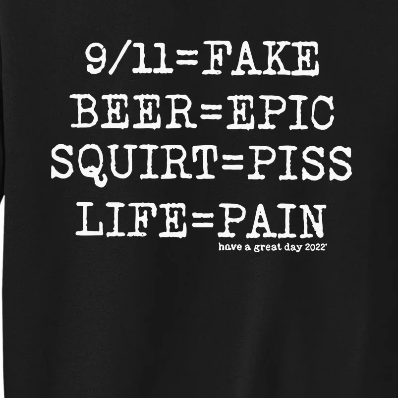 That Go Hard 9 11 Fake Beer Epic Squirt Piss Life Pain Tall Sweatshirt