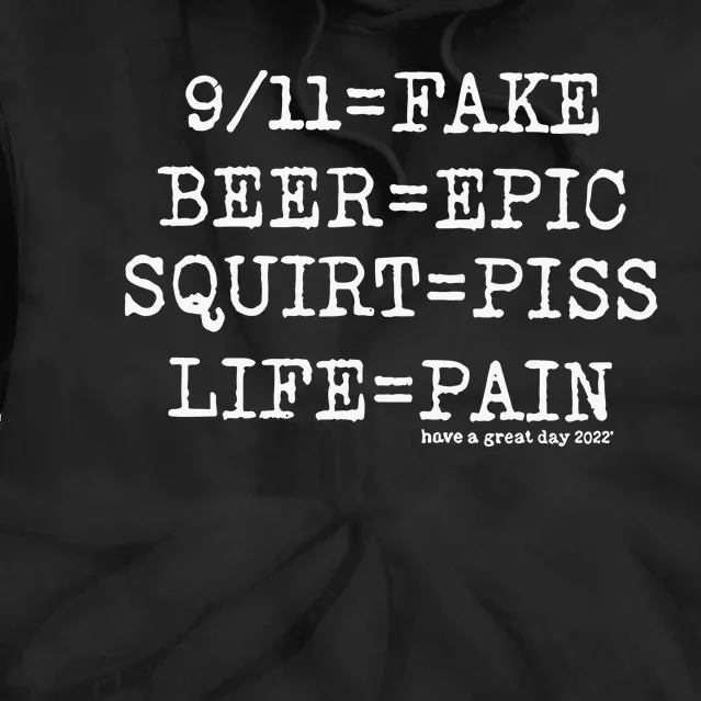 That Go Hard 9 11 Fake Beer Epic Squirt Piss Life Pain Tie Dye Hoodie