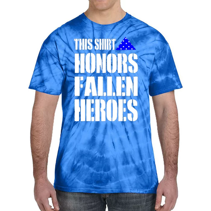 This Gift Honors Fallen Heroes Cute Gift Tie-Dye T-Shirt