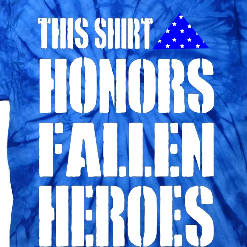 This Gift Honors Fallen Heroes Cute Gift Tie-Dye T-Shirt