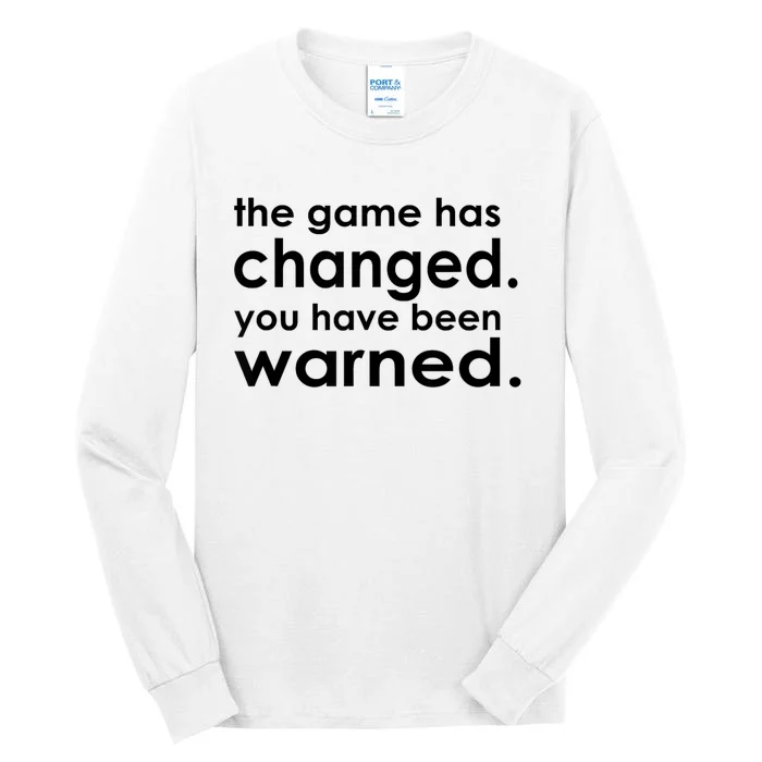 The Game Has Changed You Have Been Warned Tall Long Sleeve T-Shirt