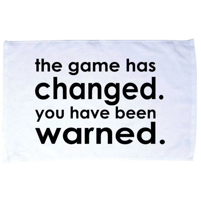 The Game Has Changed You Have Been Warned Microfiber Hand Towel