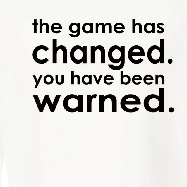 The Game Has Changed You Have Been Warned Cropped Pullover Crew