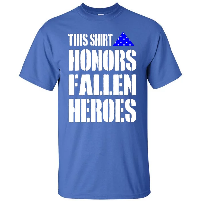 This Gift Honors Fallen Heroes Gift Tall T-Shirt