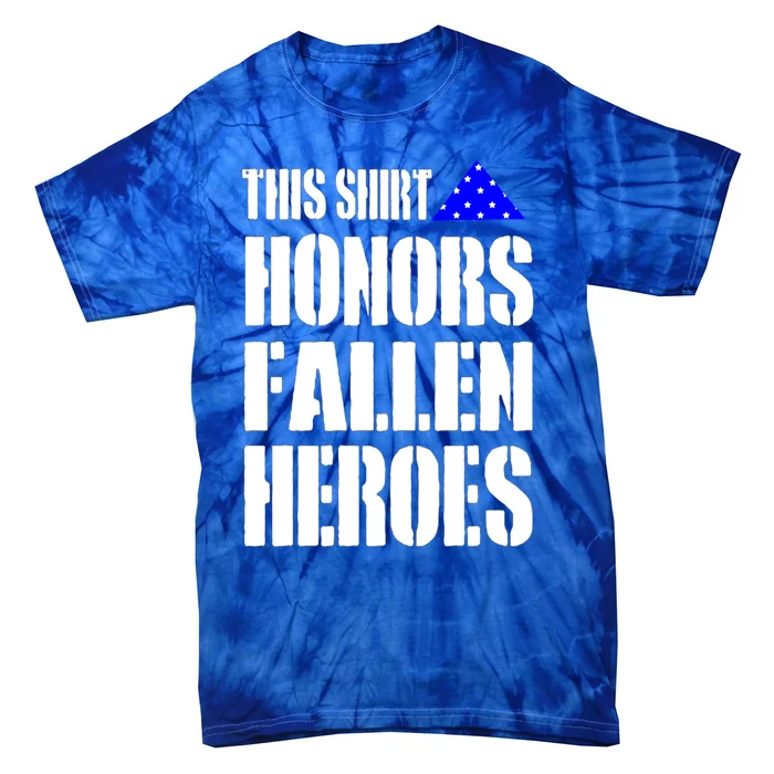 This Gift Honors Fallen Heroes Gift Tie-Dye T-Shirt