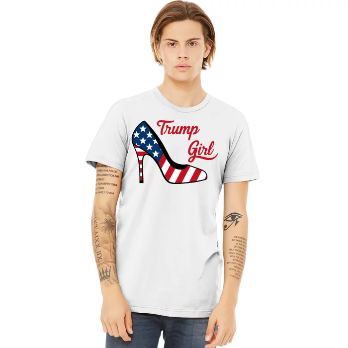 Trump Girl High Heels Stilettos American Flag Trump 2024 Trump Merch Republican Premium T-Shirt