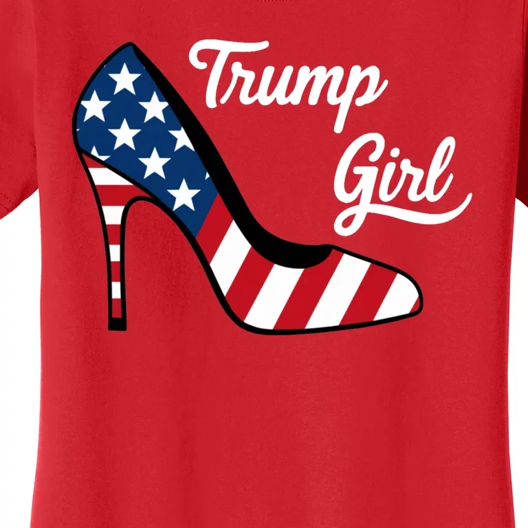 Trump Girl High Heels Stilettos American Flag Trump 2024 Republican Trump Merch Women's T-Shirt