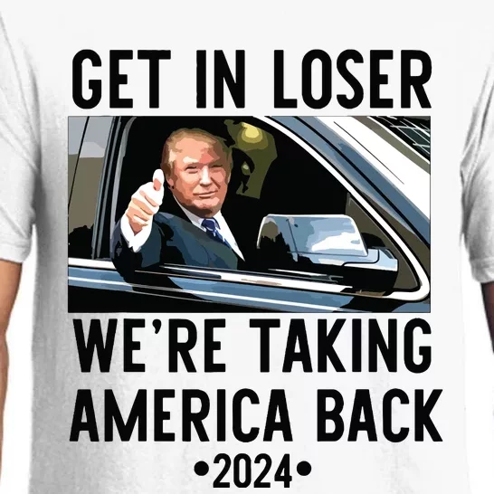 Trump Get In Loser Were Taking America Back 2024 Pajama Set