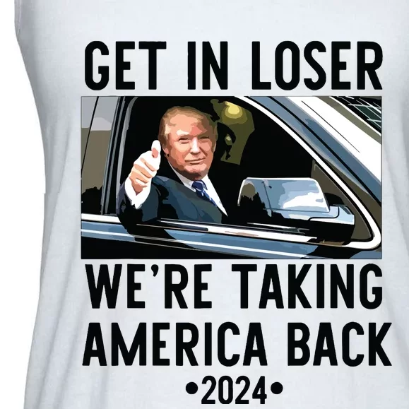 Trump Get In Loser Were Taking America Back 2024 Ladies Essential Flowy Tank