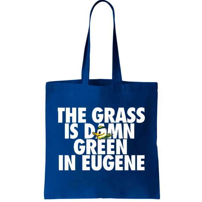 The Grass Is Damn Green In Eugene Tote Bag