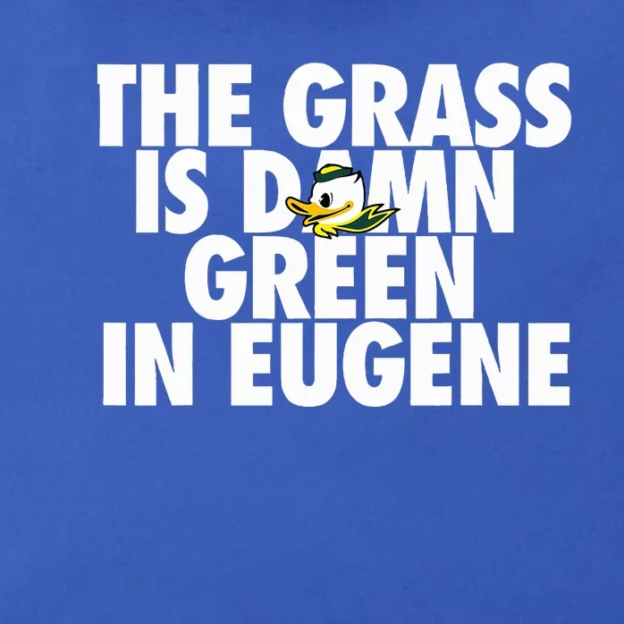 The Grass Is Damn Green In Eugene Zip Tote Bag