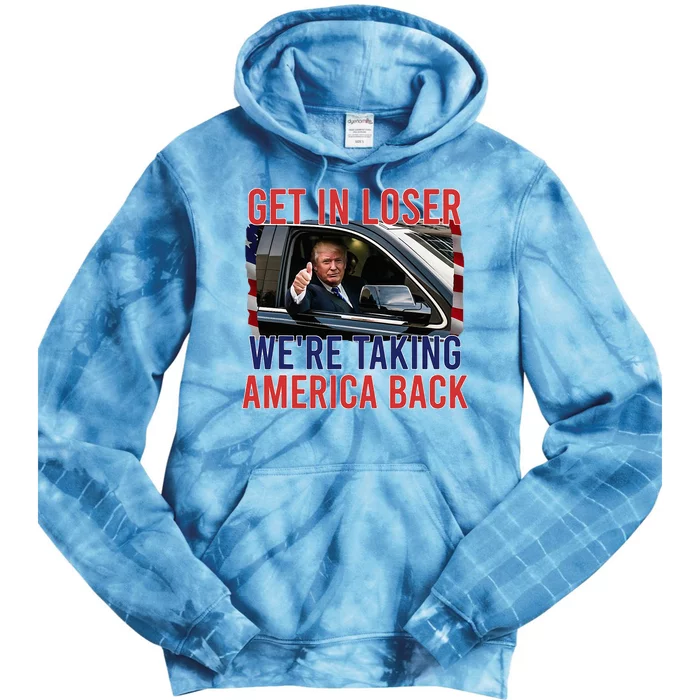 Trump Get In Loser WeRe Taking America Back Republican Tie Dye Hoodie