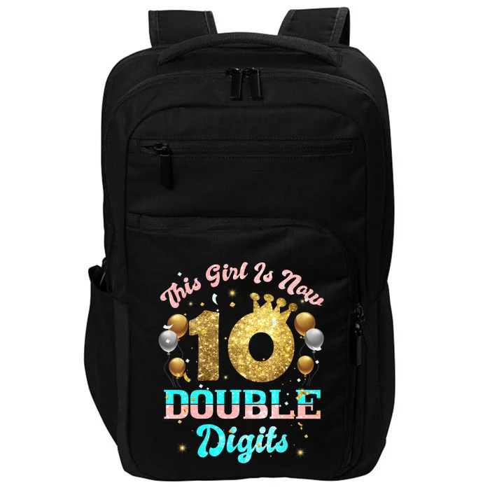 This Girl Is Now Double Digits Birthday Girl 10 Year Old Impact Tech Backpack