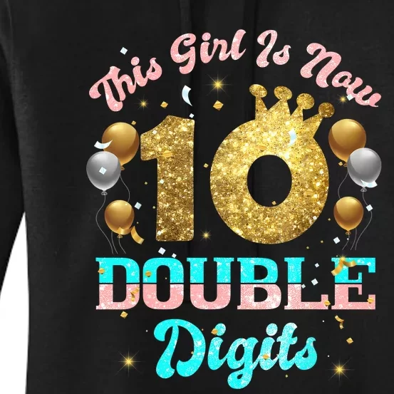 This Girl Is Now Double Digits Birthday Girl 10 Year Old Women's Pullover Hoodie