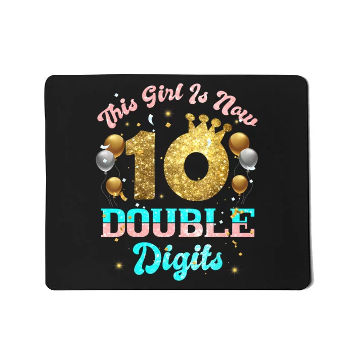 This Girl Is Now Double Digits Birthday Girl 10 Year Old Mousepad