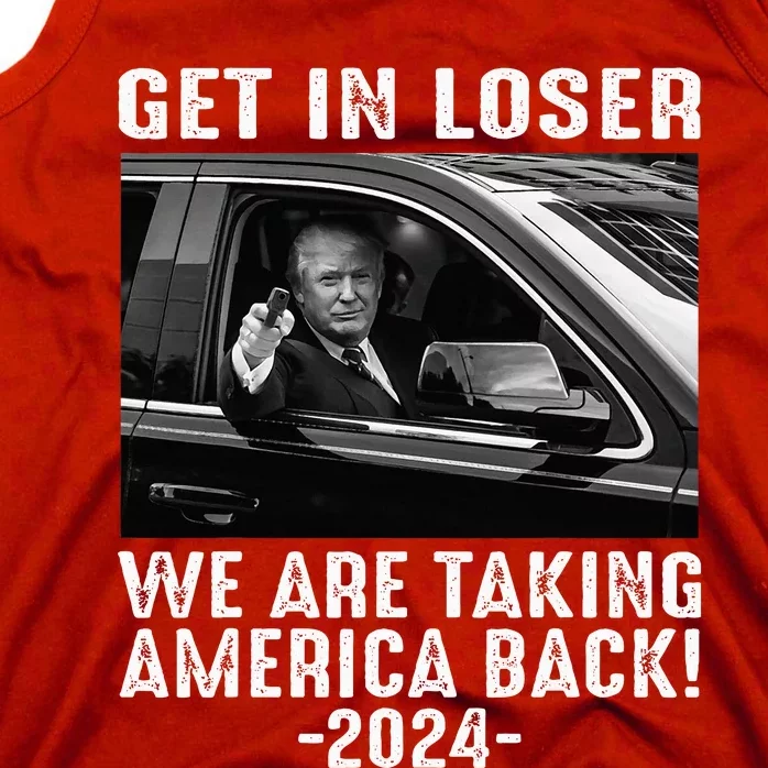 Trump Get In Loser We Are Taking America Back Tank Top